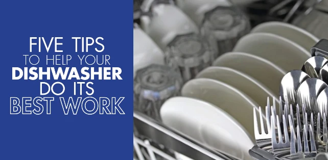 dirty dishes tips to help your dishwasher do its best work